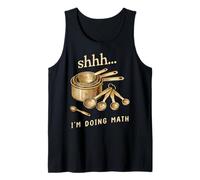 Shhh I'm Doing Math Cooking and Baking Humor Tank Top