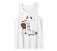 Shhh I'm Doing Math Tape Measure Building Trades Humor Tank Top