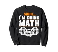 Shhh... I'm Doing Math Training Workout Weightlifting Muscle Sweatshirt