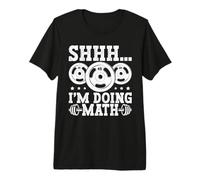Shhh I'm Doing Math Weight Plate Humor Premium T-Shirt