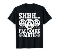 Shhh I'm Doing Math Weight Plate Humor T-Shirt