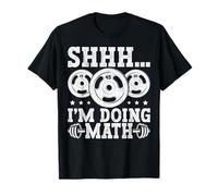 Shhh I'm Doing Math Weight Plates Gym T-Shirt