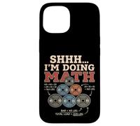 Shhh I'm Doing Math Weightlifting Plates Gym Humor Case for iPhone 15
