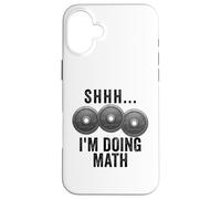 Shhh I'm Doing Math Weights Gym Funny Workout Case for iPhone 16 Plus