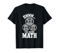 Shhh Im Doing Math Workout Gym Funny Relatable Statement T-Shirt