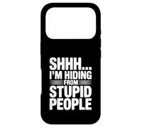 Shhh... I'm Hiding from Stupid People Funny Quote Case for iPhone 17 Pro
