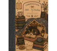 Shhh... I'm Reading Composition Notebook: Bookstore Cat Society Collection: A Cozy Reading Journal Featuring a Book-Loving Cat, Blanket Fort, Books & ... Notes, Journaling, Planning & Daily Writing
