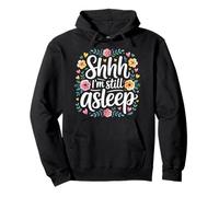 Shhh I'm Still Asleep Nap Lazy Tired - Pullover Hoodie