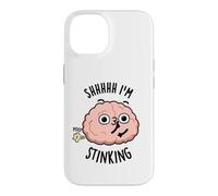 Shhh I'm Stinking Funny Brain Thinking Pun Case for iPhone 14
