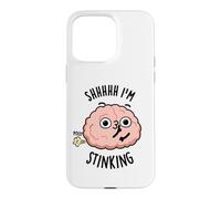 Shhh I'm Stinking Funny Brain Thinking Pun Case for iPhone 15 Pro Max