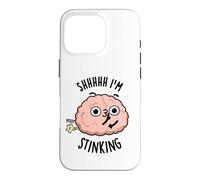 Shhh I'm Stinking Funny Brain Thinking Pun Case for iPhone 16 Pro