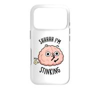 Shhh I'm Stinking Funny Brain Thinking Pun Case for iPhone 17 Pro