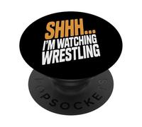 Shhh I'm Watching Wrestling Wrestling Enthusiast PopSockets Adhesive PopGrip