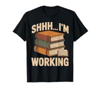 Shhh I'm Working Funny Library Assistant T-Shirt