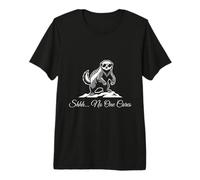 Shhh... No One Cares Funny Sarcastic Honey Badger Tee Premium T-Shirt