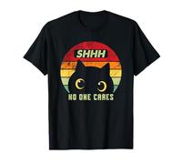 Shhh No One Cares Tee Womens Mens Funny Sarcastic Sunset Cat T-Shirt
