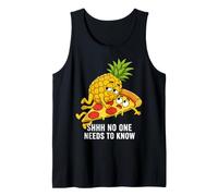 Shhh No One Needs to Know Fun Pineapple and Pizza Art Tank Top