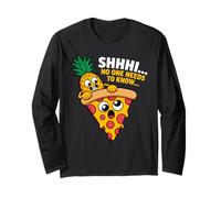 Shhh No One Needs to Know Fun Pineapple and Pizza Long Sleeve T-Shirt