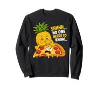 Shhh No One Needs to Know Funny Pineapple and Pizza Sweatshirt