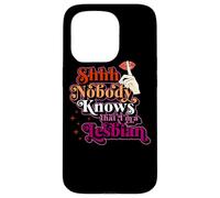 Shhh Nobody Knows That I'm A Lesbian Pride Coming Out Funny Case for iPhone 15 Pro