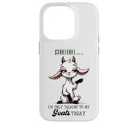 Shhh Only Talking To My Goats Today Funny Goat Lover Case for iPhone 14 Pro
