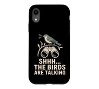 Shhh The Birds Are Talking Cute Birding Quote Case for iPhone XR