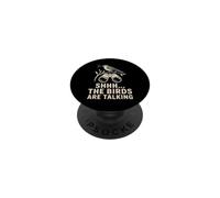 Shhh The Birds Are Talking Cute Birding Quote PopSockets Adhesive PopGrip