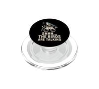 Shhh The Birds Are Talking Cute Birding Quote PopSockets PopGrip for MagSafe