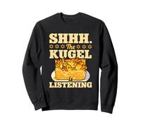 Shhh The Kugel Is Listening Funny Jewish Food Humor Sweatshirt