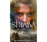 Shiaba: Scotland's Potato Famine: 1 (Book 1 - Leaving the Land)
