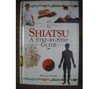 Shiatsu: A Step-by-step Guide (In a Nutshell) (In a Nutshell S.)