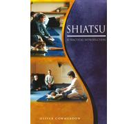 Shiatsu : An Introductory Guide to the Technique and its Benefits