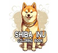 Shiba Inu Coloring Book: Amazing Shiba Inu Dog Stress Relief and Relaxing