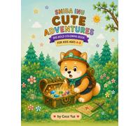 Shiba Inu Cute Adventures Coloring Book: Big, Bold & Easy Coloring Book for Kids Ages 4-8: 40 Cute Dog Adventures with Dinosaurs, Fire Trucks, Space, ... (Cute Animal Adventures Coloring Book Series)