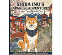 Shiba Inu's Japanese Adventures: 50 Japan-Themed Coloring Pages