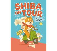 SHIBA ON TOUR - Italy Edition: Cute & Cozy Coloring Book for all Ages