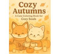 Shibi Cozy Autumn - A Cute Coloring Book for Cozy Souls: Livre de coloriage d’automne mignon et relaxant - animaux chibi, citrouilles et scènes cozy ... et retrouver la sérénité (Cozy Cloud press)