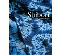 Shibori : For Textile Artists