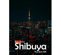 Shibuya, Tokyo, Japan: A Visual Journey Through Stunning Landmarks, Travel and Nature lovers.