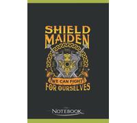 Shield Maiden We Can Fight For Ourselves Warrior Notebook: Gratitude Journal Notebook Gift 120 Pages, 6x9 Cover| Perfect Gift for All Ages