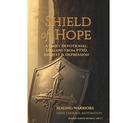 Shield of Hope: A Daily Devotional: Healing from PTSD, Anxiety & Depression