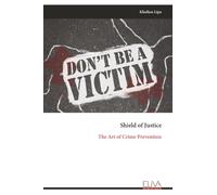 Shield of Justice: The Art of Crime Prevention