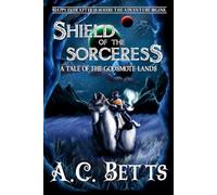 Shield of the Sorceress: A tale of the Godsmote Lands Book 1