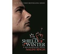 Shield of Winter: A Psy-Changeling Novel (PSY-CHANGELING SERIES) by Singh, Nalini (December 4, 2014) Paperback