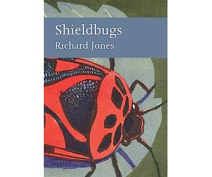 Shieldbugs: A New Naturalist Volume on Entomology and the Natural History of Insects: Book 147 (Collins New Naturalist Library)