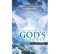 Shielded by God’s Power: The Survival Kit: Surviving Satanic Forces