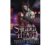 Shielded Heart (The Infinite City)