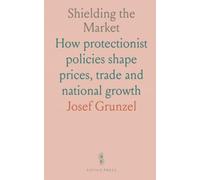 Shielding the Market: How protectionist policies shape prices, trade and national growth