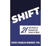 SHIFT: 21 Soft Skills to Navigate the Future of Work