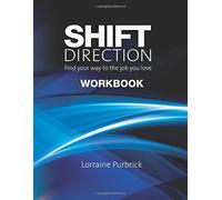 Shift Direction - Workbook: Find your way to the job you love